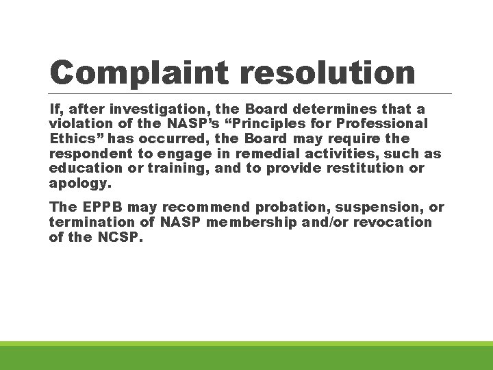 Complaint resolution If, after investigation, the Board determines that a violation of the NASP’s