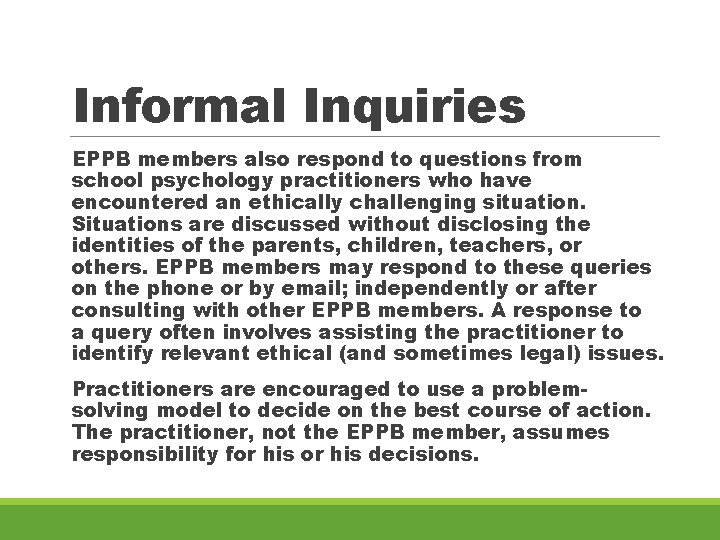 Informal Inquiries EPPB members also respond to questions from school psychology practitioners who have