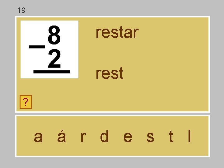 19 restar rest ? a á r d e s t l 19 restar rest ? a á r d e s t l