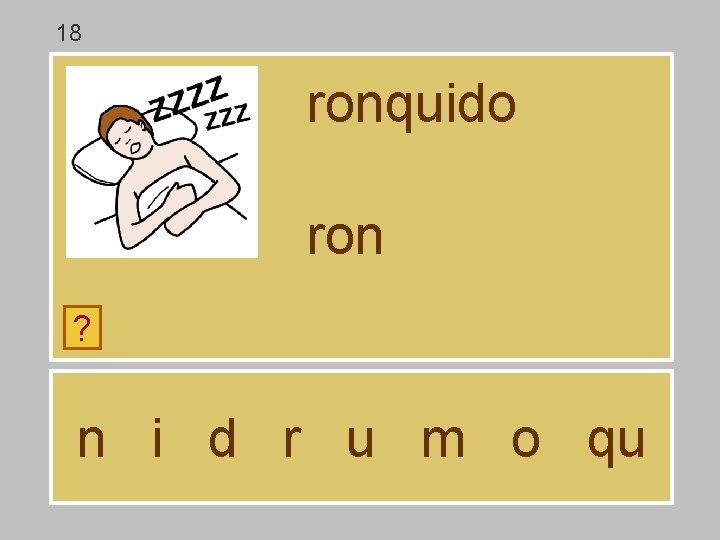 18 ronquido ron ? n i d r u m o qu 18 ronquido ron ? n i d r u m o qu