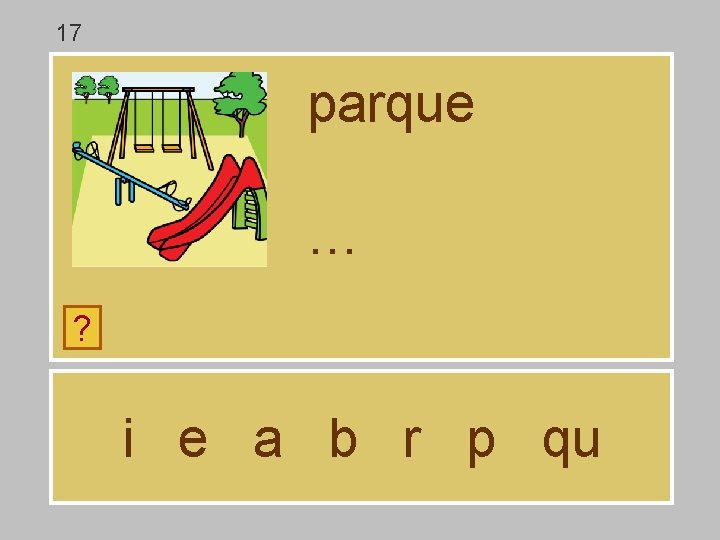 17 parque … ? i e a b r p qu 17 parque … ? i e a b r p qu