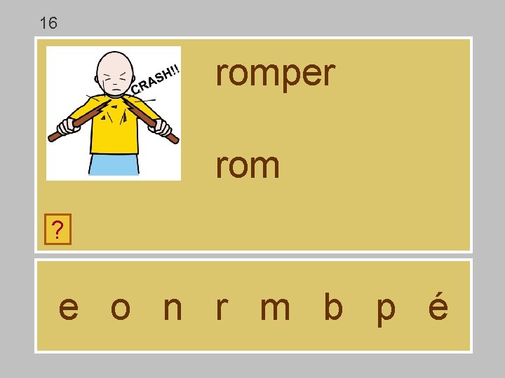 16 romper rom ? e o n r m b p é 16 romper rom ? e o n r m b p é