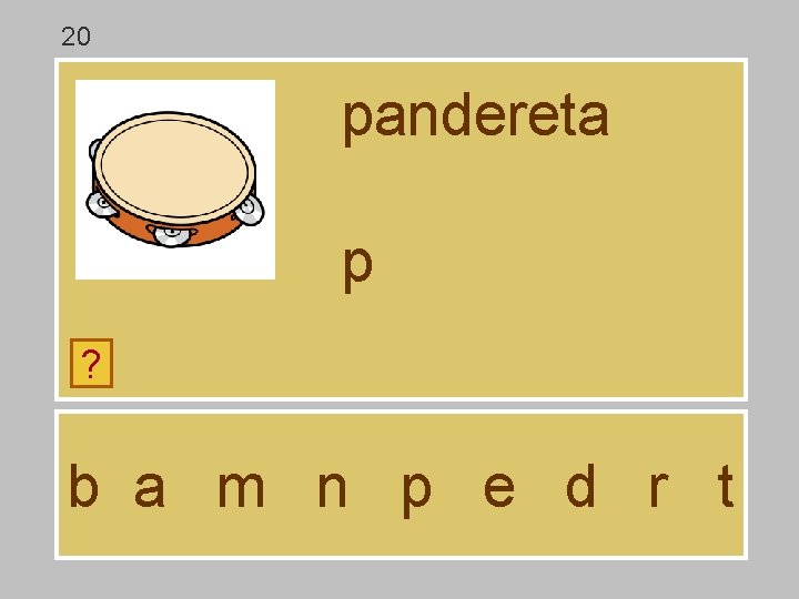 20 pandereta p ? b a m n p e d r t 20 pandereta p ? b a m n p e d r t