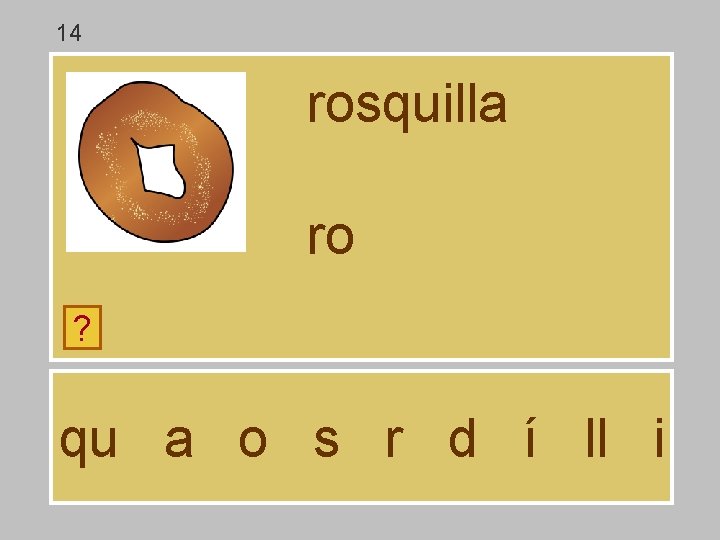 14 rosquilla ro ? qu a o s r d í ll i 14 rosquilla ro ? qu a o s r d í ll i