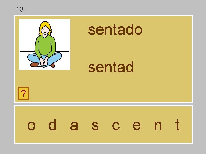 13 sentado sentad ? o d a s c e n t 13 sentado sentad ? o d a s c e n t
