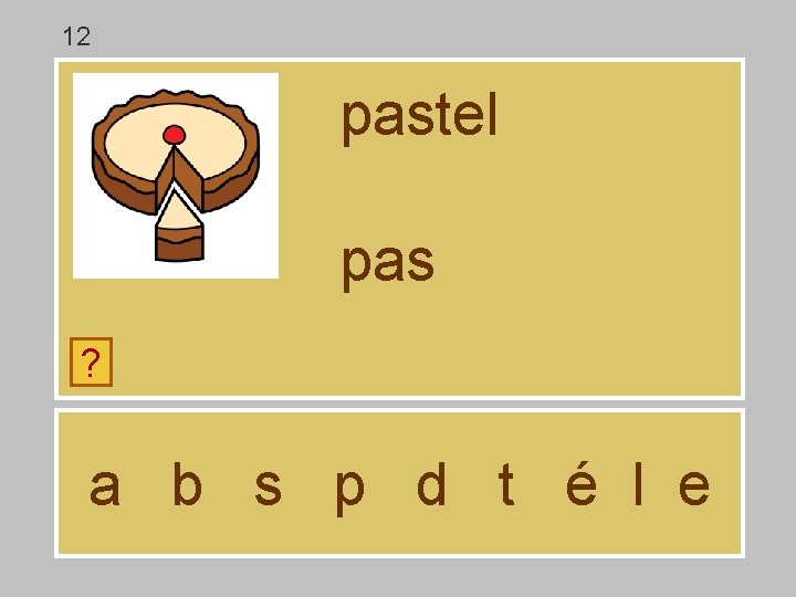12 pastel pas ? a b s p d t é l e 12 pastel pas ? a b s p d t é l e