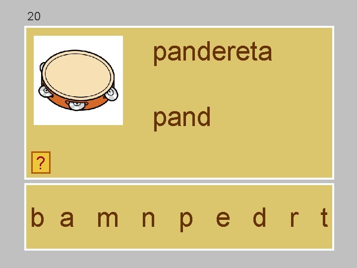 20 pandereta pand ? b a m n p e d r t 20 pandereta pand ? b a m n p e d r t