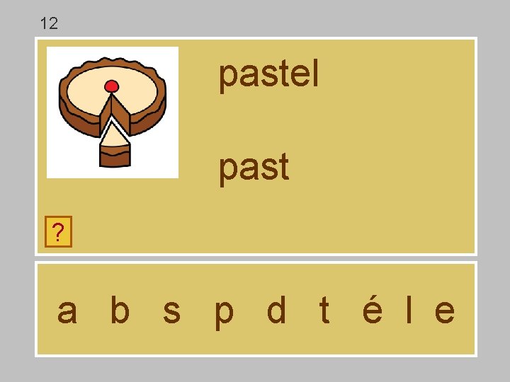 12 pastel past ? a b s p d t é l e 12 pastel past ? a b s p d t é l e