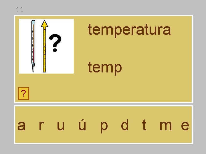 11 temperatura temp ? a r u ú p d t m e 11 temperatura temp ? a r u ú p d t m e