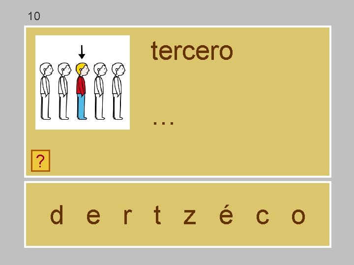 10 tercero … ? d e r t z é c o 10 tercero … ? d e r t z é c o