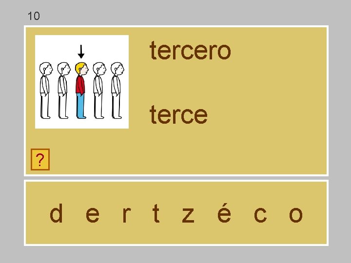 10 tercero terce ? d e r t z é c o 10 tercero terce ? d e r t z é c o
