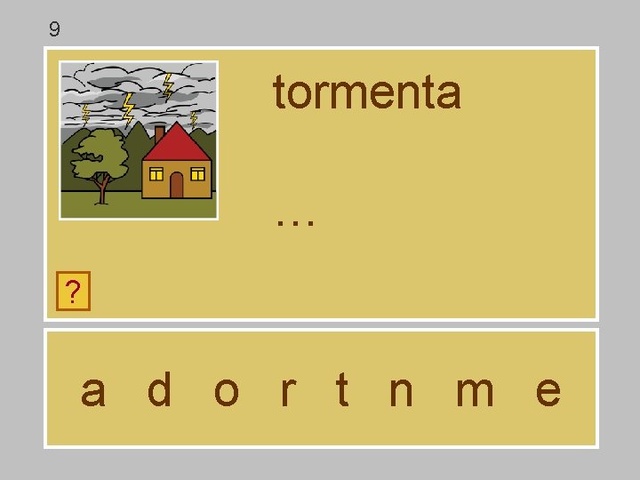 9 tormenta … ? a d o r t n m e 9 tormenta … ? a d o r t n m e