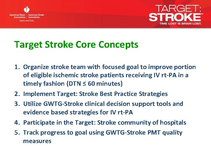 Target Stroke Core Concepts 1. Organize stroke team with focused goal to improve portion