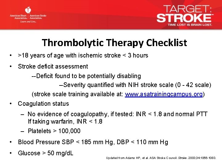 Thrombolytic Therapy Checklist • >18 years of age with ischemic stroke < 3 hours