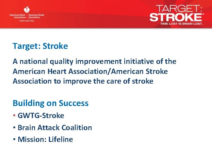 Target: Stroke A national quality improvement initiative of the American Heart Association/American Stroke Association