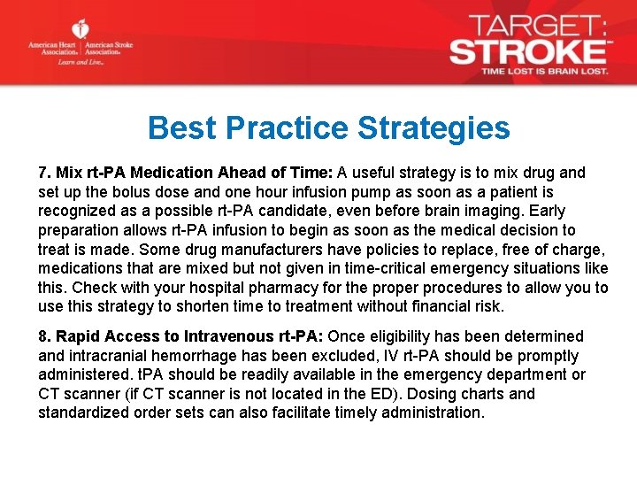 Best Practice Strategies 7. Mix rt-PA Medication Ahead of Time: A useful strategy is
