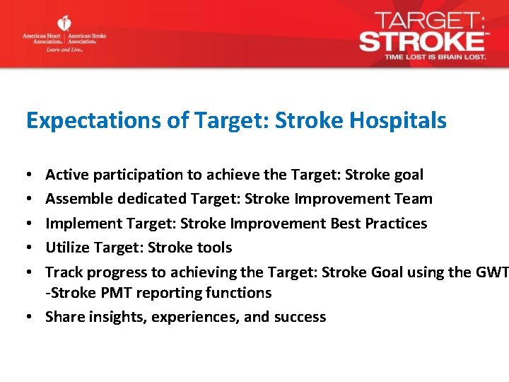 Expectations of Target: Stroke Hospitals Active participation to achieve the Target: Stroke goal Assemble
