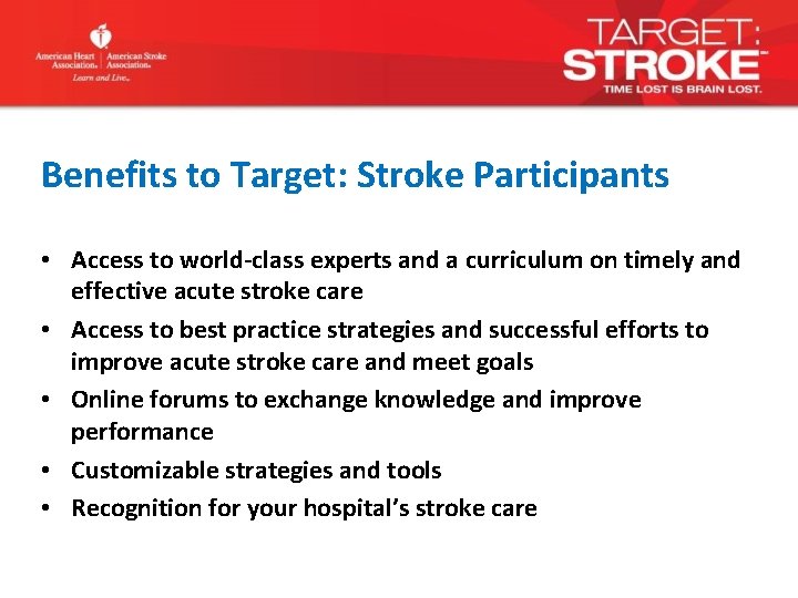 Benefits to Target: Stroke Participants • Access to world-class experts and a curriculum on