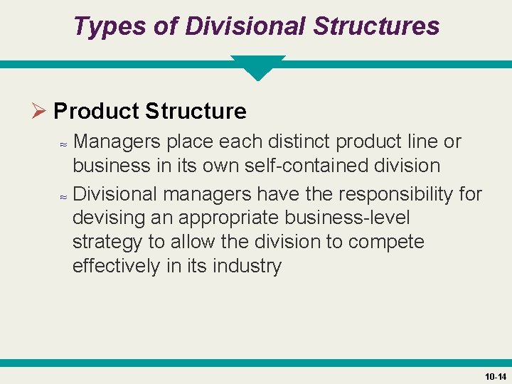 Types of Divisional Structures Ø Product Structure ≈ Managers place each distinct product line