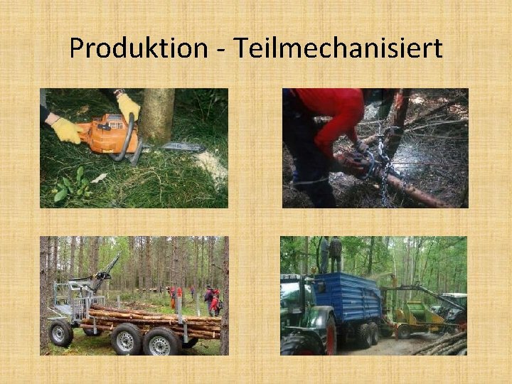 Produktion - Teilmechanisiert 