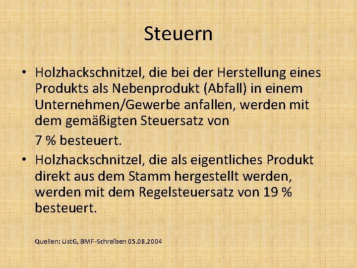 Steuern • Holzhackschnitzel, die bei der Herstellung eines Produkts als Nebenprodukt (Abfall) in einem