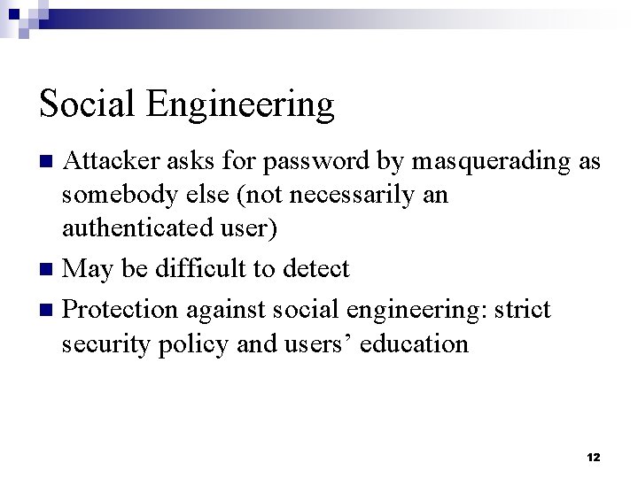 Social Engineering Attacker asks for password by masquerading as somebody else (not necessarily an