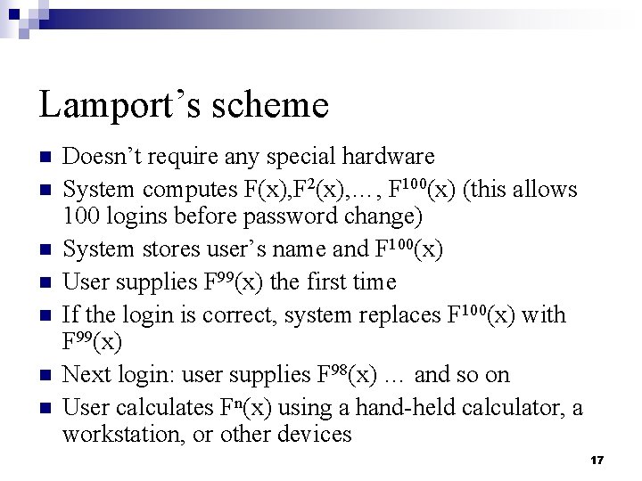 Lamport’s scheme n n n n Doesn’t require any special hardware System computes F(x),