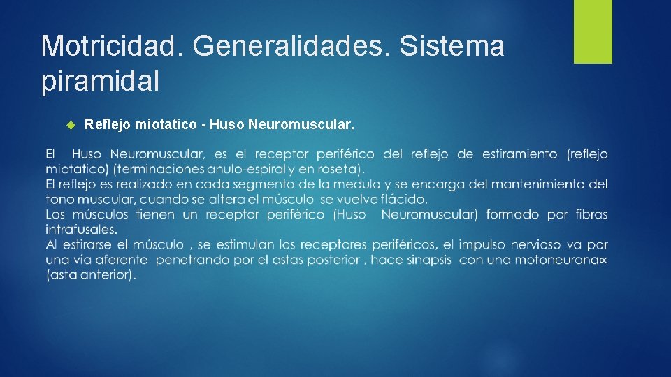 Motricidad. Generalidades. Sistema piramidal Reflejo miotatico - Huso Neuromuscular. 