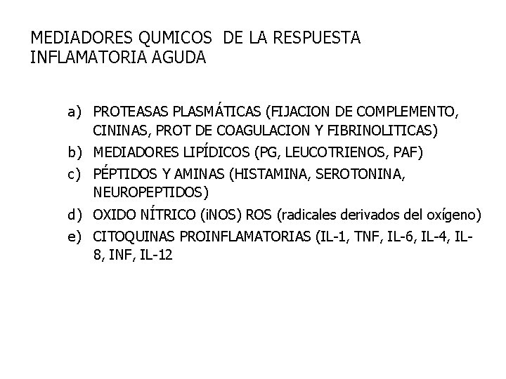 MEDIADORES QUMICOS DE LA RESPUESTA INFLAMATORIA AGUDA a) PROTEASAS PLASMÁTICAS (FIJACION DE COMPLEMENTO, CININAS,