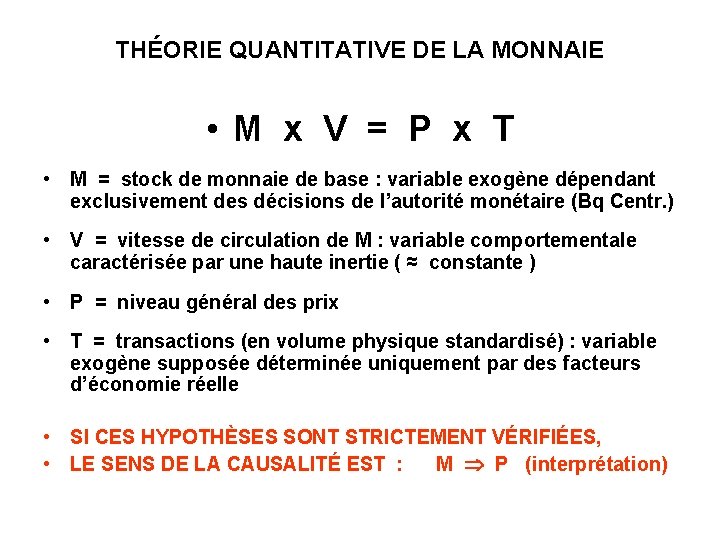 THÉORIE QUANTITATIVE DE LA MONNAIE • M x V = P x T •