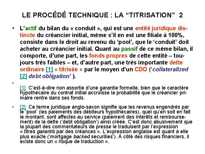 LE PROCÉDÉ TECHNIQUE : LA “TITRISATION” 2 • L’actif du bilan du « conduit