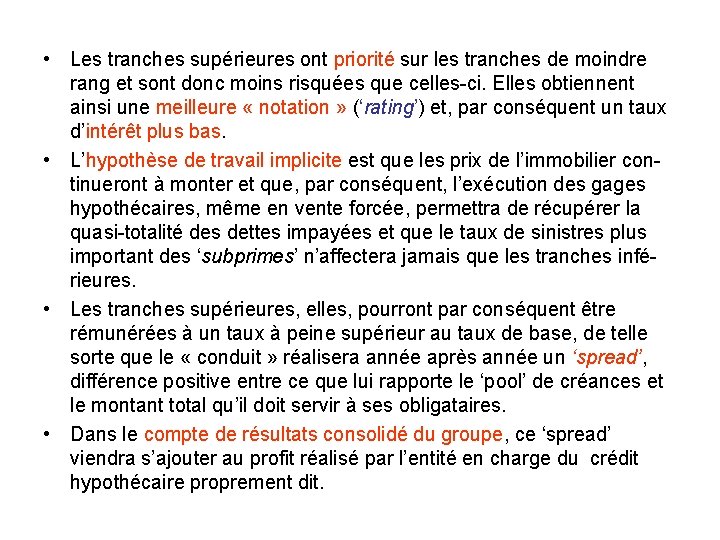  • Les tranches supérieures ont priorité sur les tranches de moindre rang et