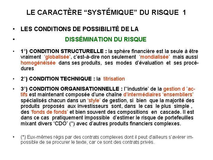 LE CARACTÈRE “SYSTÉMIQUE” DU RISQUE 1 • LES CONDITIONS DE POSSIBILITÉ DE LA •