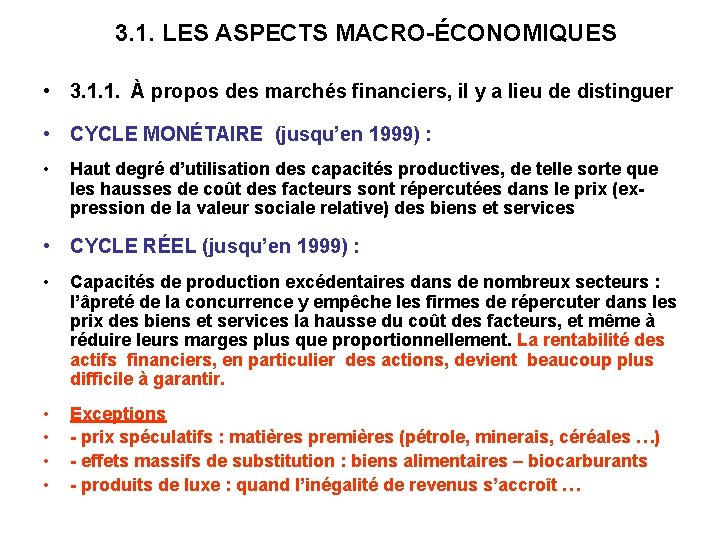 3. 1. LES ASPECTS MACRO-ÉCONOMIQUES • 3. 1. 1. À propos des marchés financiers,