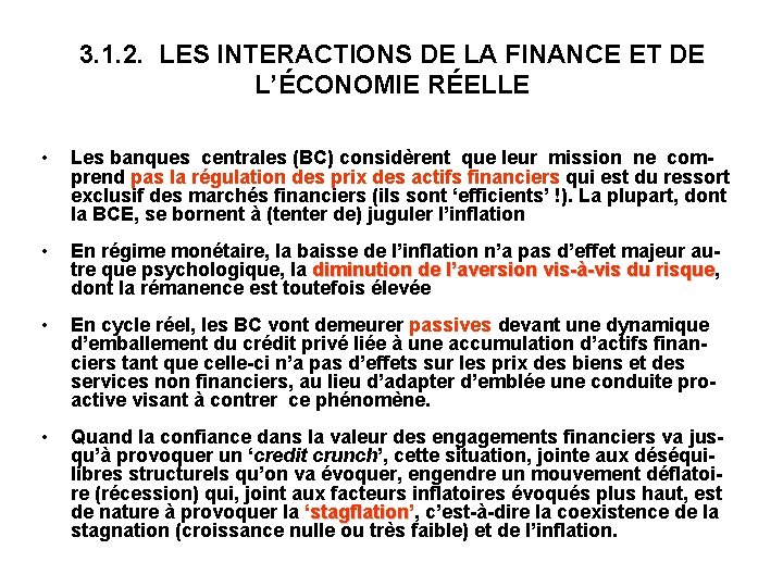 3. 1. 2. LES INTERACTIONS DE LA FINANCE ET DE L’ÉCONOMIE RÉELLE • Les