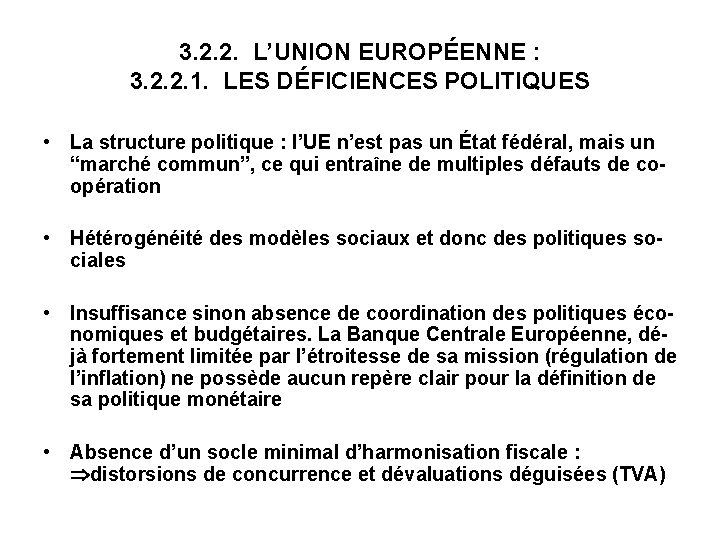 3. 2. 2. L’UNION EUROPÉENNE : 3. 2. 2. 1. LES DÉFICIENCES POLITIQUES •