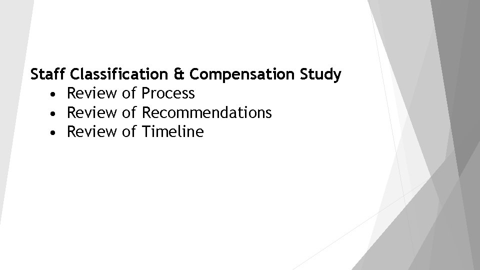 Staff Classification & Compensation Study • Review of Process • Review of Recommendations •