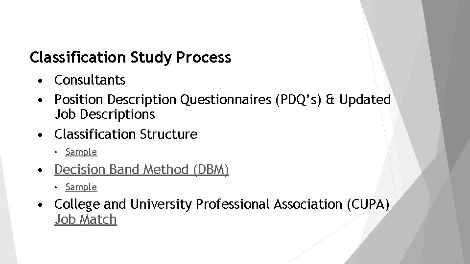 Classification Study Process • Consultants • Position Description Questionnaires (PDQ’s) & Updated Job Descriptions