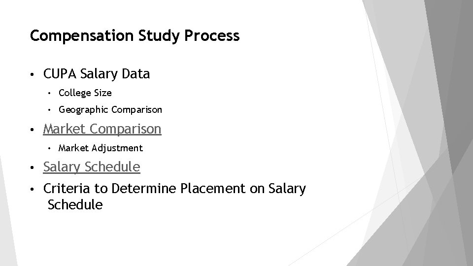 Compensation Study Process • • CUPA Salary Data • College Size • Geographic Comparison