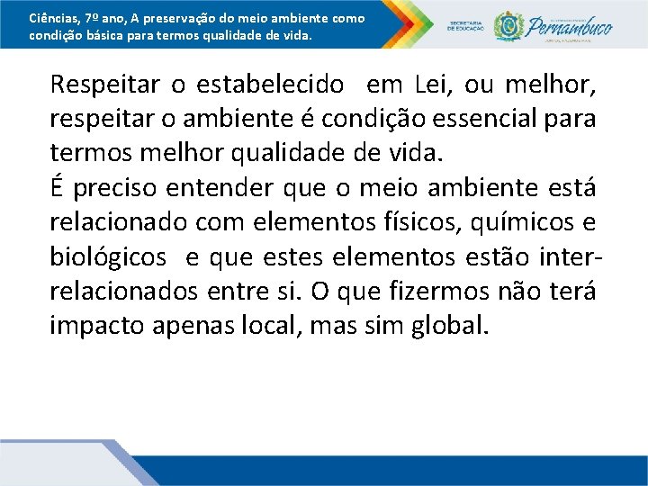 Ciências, 7º ano, A preservação do meio ambiente como condição básica para termos qualidade