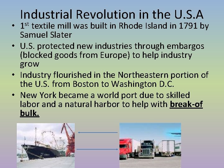 Industrial Revolution in the U. S. A • 1 st textile mill was built Industrial Revolution in the U. S. A • 1 st textile mill was built