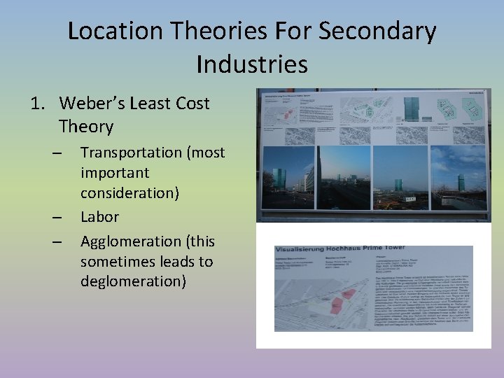 Location Theories For Secondary Industries 1. Weber’s Least Cost Theory – – – Transportation Location Theories For Secondary Industries 1. Weber’s Least Cost Theory – – – Transportation
