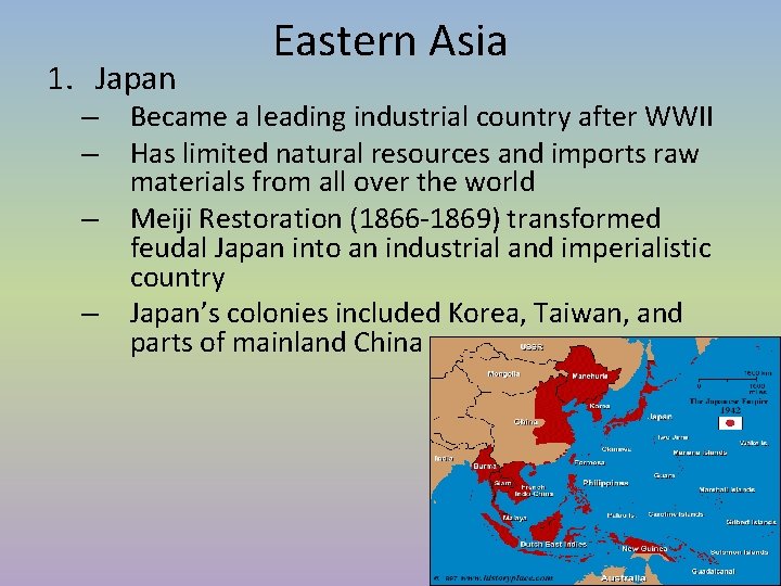1. Japan – – Eastern Asia Became a leading industrial country after WWII Has 1. Japan – – Eastern Asia Became a leading industrial country after WWII Has