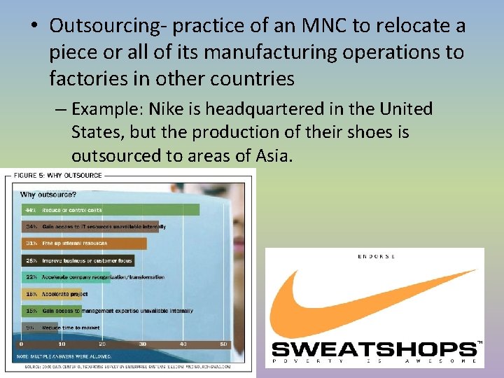 • Outsourcing- practice of an MNC to relocate a piece or all of • Outsourcing- practice of an MNC to relocate a piece or all of