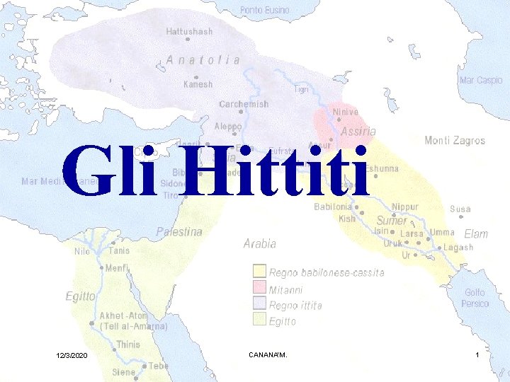 Gli Hittiti 12/3/2020 CANANA'M. 1 