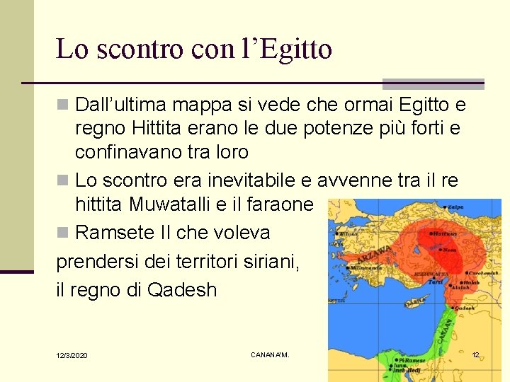 Lo scontro con l’Egitto n Dall’ultima mappa si vede che ormai Egitto e regno