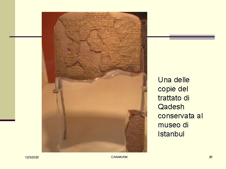 Una delle copie del trattato di Qadesh conservata al museo di Istanbul 12/3/2020 CANANA'M.