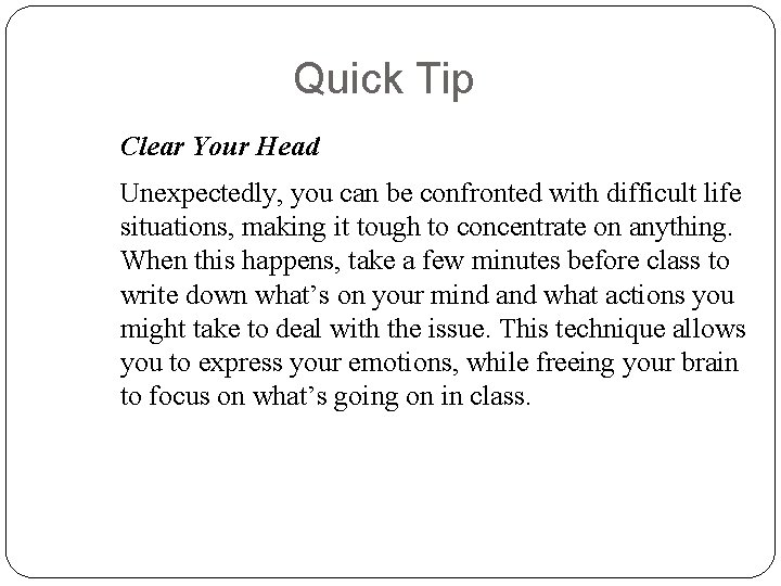 Quick Tip Clear Your Head Unexpectedly, you can be confronted with difficult life situations, Quick Tip Clear Your Head Unexpectedly, you can be confronted with difficult life situations,