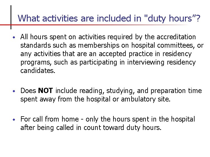 What activities are included in "duty hours”? • All hours spent on activities required