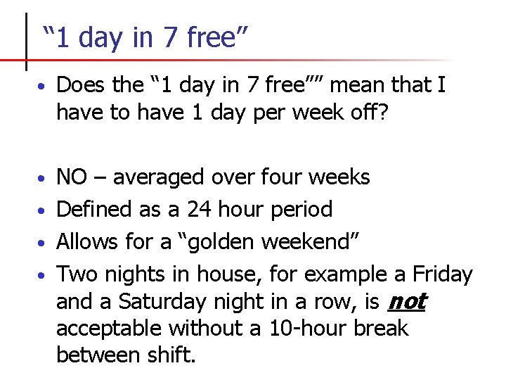 “ 1 day in 7 free” • Does the “ 1 day in 7